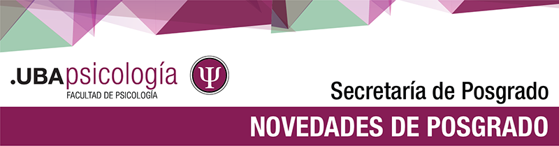 Novedades de Posgrado Facultad de Psicología UBA