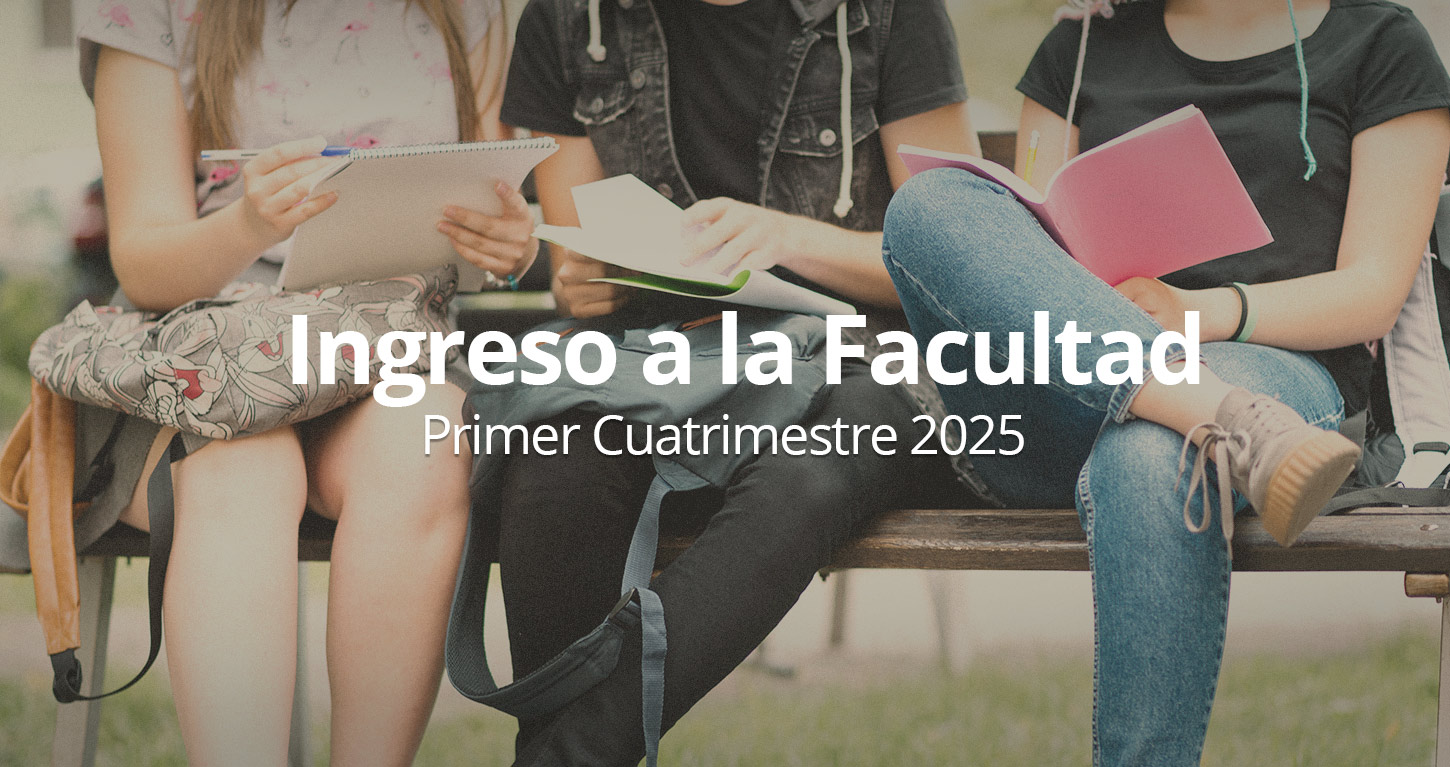 Noticia Ingreso al la Facultad Primer Cuatrimestre 2025